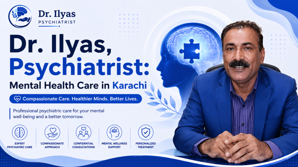 Dr Ilyas, Psychiatrist